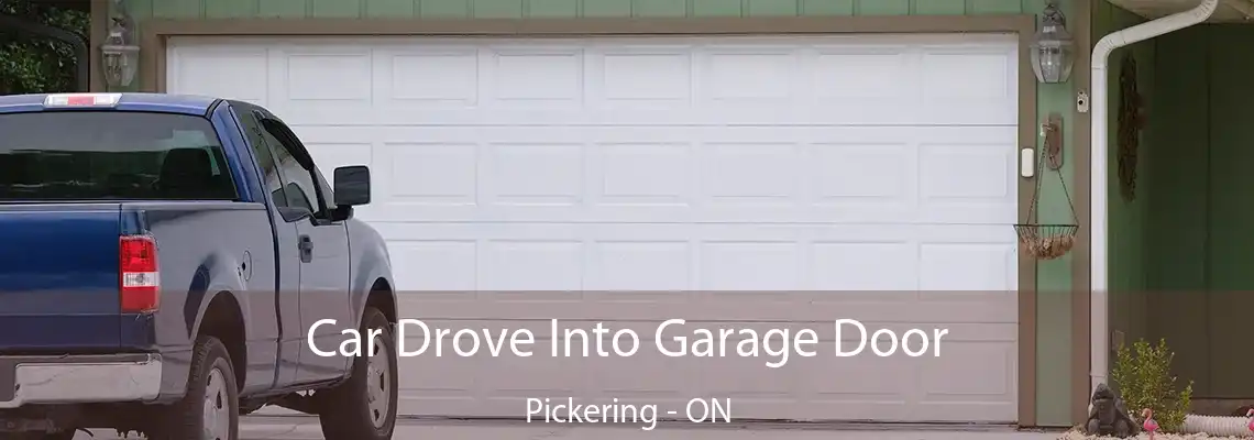 Car Drove Into Garage Door Pickering - ON