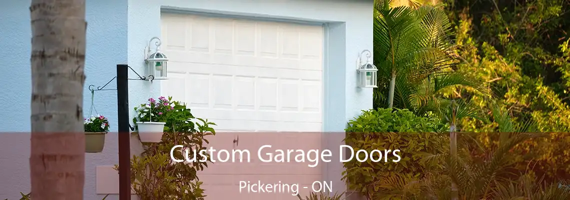 Custom Garage Doors Pickering - ON