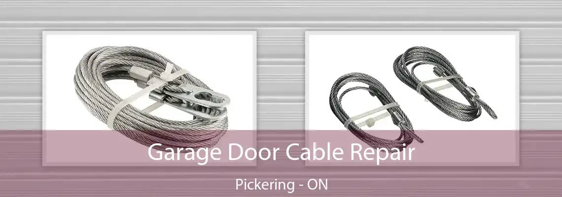 Garage Door Cable Repair Pickering - ON