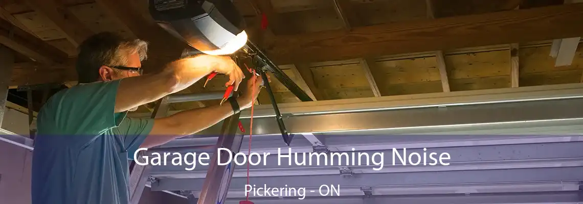 Garage Door Humming Noise Pickering - ON