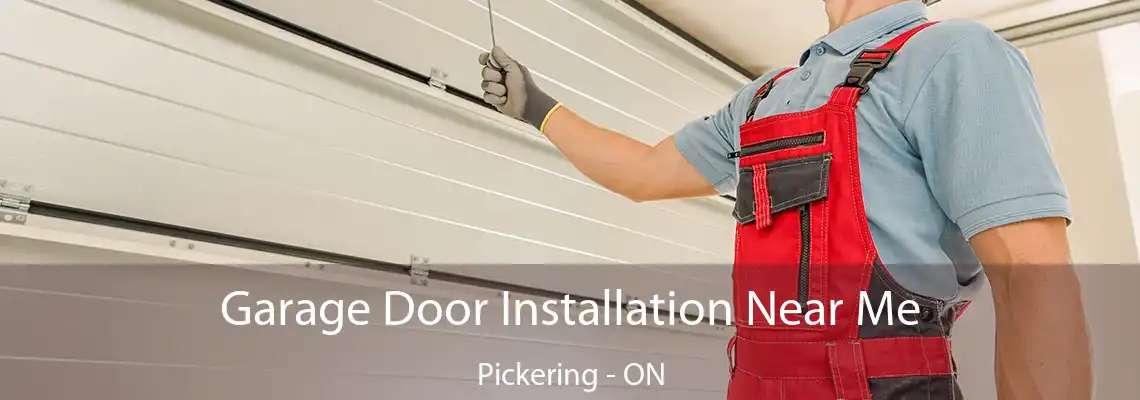 Garage Door Installation Near Me Pickering - ON