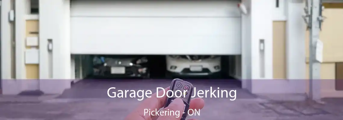 Garage Door Jerking Pickering - ON