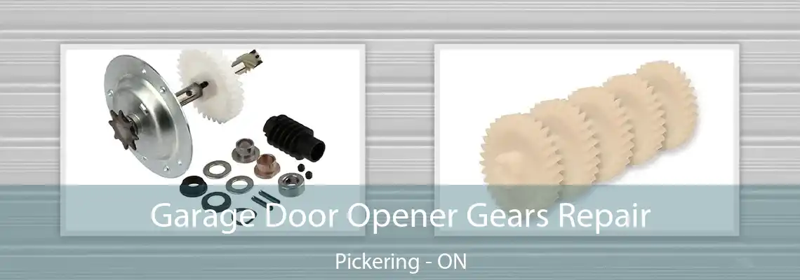 Garage Door Opener Gears Repair Pickering - ON