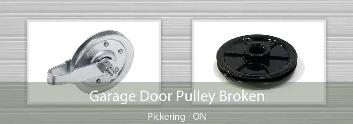 Garage Door Pulley Broken Pickering - ON