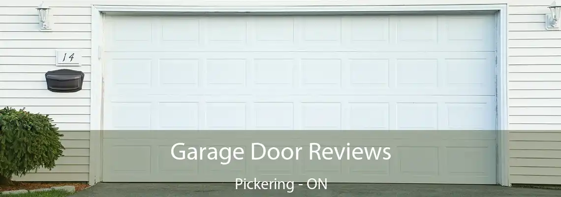 Garage Door Reviews Pickering - ON