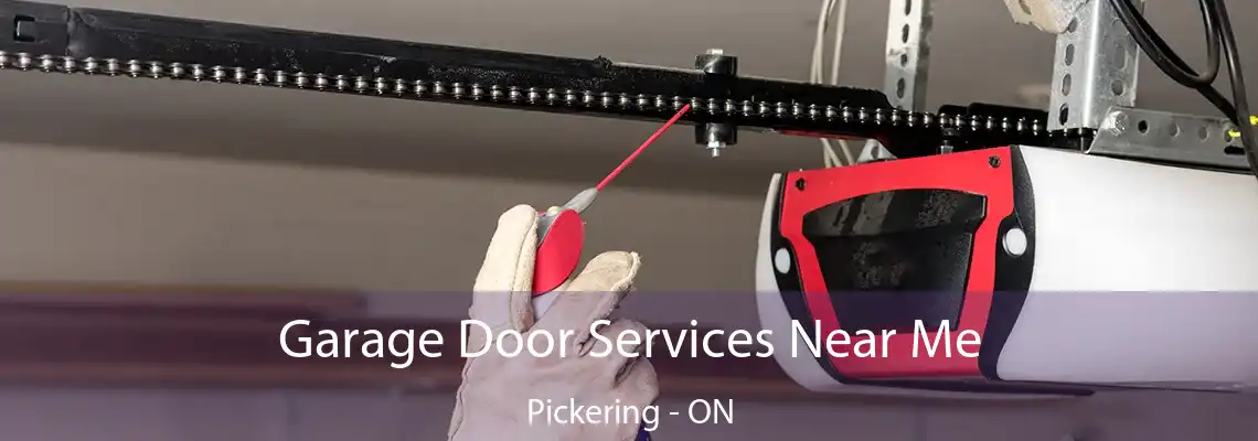 Garage Door Services Near Me Pickering - ON