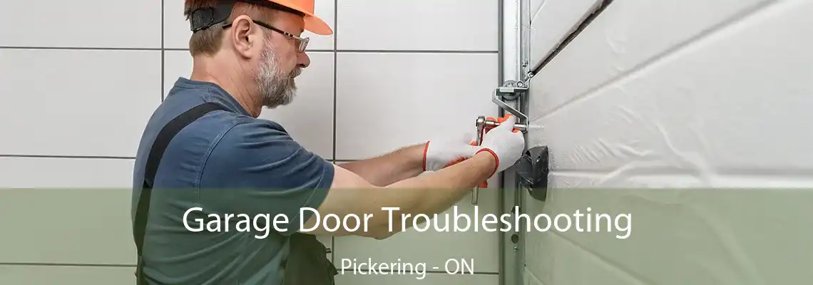 Garage Door Troubleshooting Pickering - ON