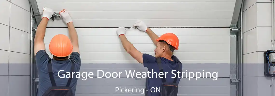 Garage Door Weather Stripping Pickering - ON