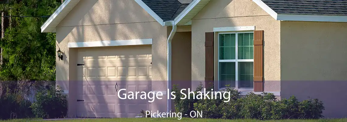 Garage Is Shaking Pickering - ON