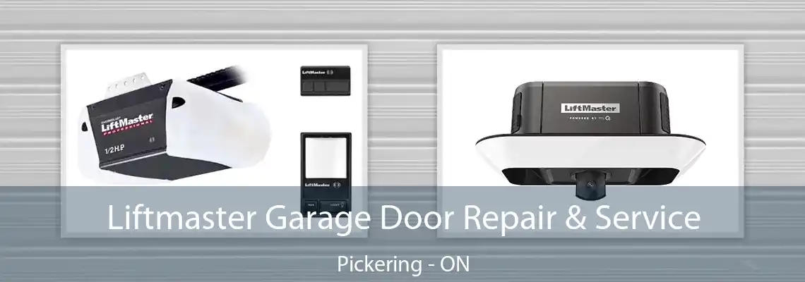 Liftmaster Garage Door Repair & Service Pickering - ON