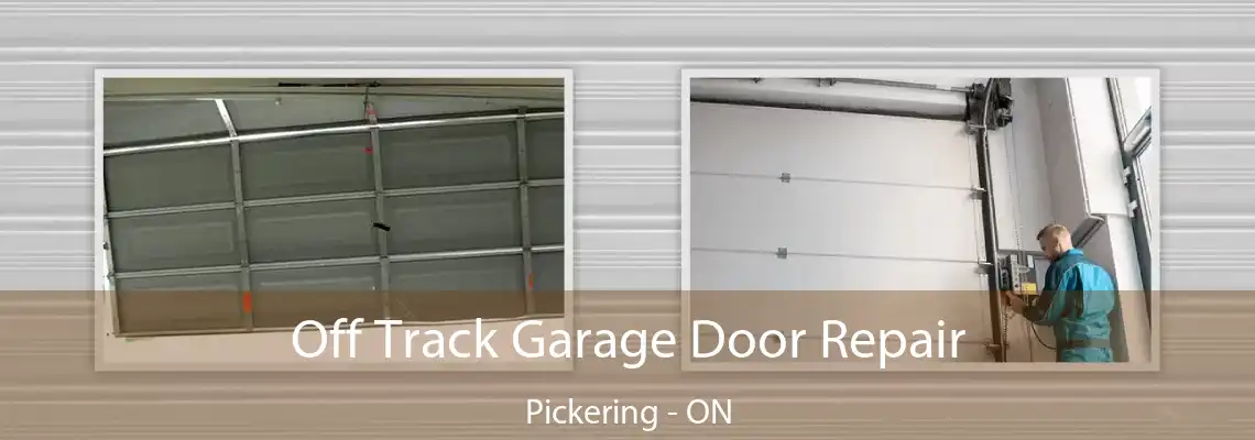 Off Track Garage Door Repair Pickering - ON