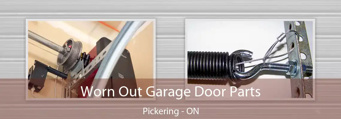 Worn Out Garage Door Parts Pickering - ON
